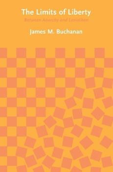 The Limits of Liberty: Between Anarchy and Leviathan