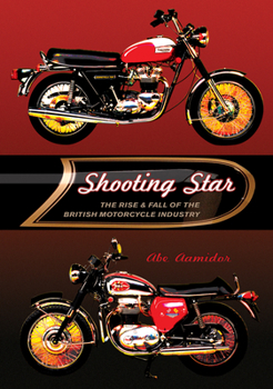 Hardcover Shooting Star: The Rise & Fall of the British Motorcycle Industry Book