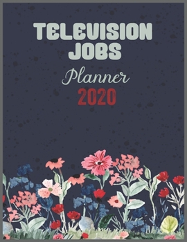 Paperback TELEVISION JOBS Planner 2020: Daily Weekly Planner with Monthly quick-view/over view with 2020 calendar Book