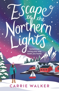 Paperback Escape to the Northern Lights: A Hilarious and Heartwarming Escapist Romance, Perfect to Curl Up with Book