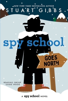 Spy School Goes North - Book #11 of the Spy School