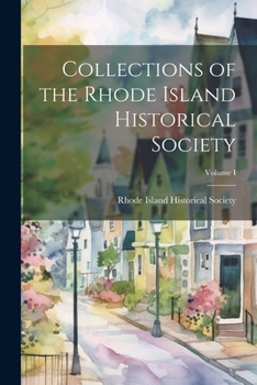 Paperback Collections of the Rhode Island Historical Society; Volume I Book