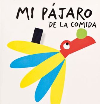 Board book Mi Pájaro de la Comida [Spanish] Book