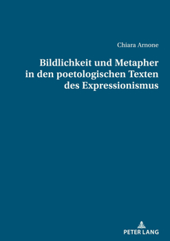 Paperback Bildlichkeit und Metapher in den poetologischen Texten des Expressionismus [German] Book