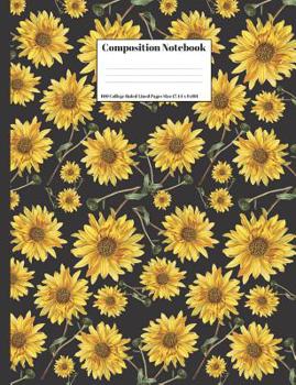 Paperback Composition Notebook: Sunflowers Floral Flower Design 100 College Ruled Lined Pages Size (7.44 x 9.69) Book