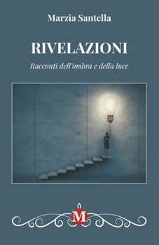 Paperback Rivelazioni: Racconti dell'ombra e della luce [Italian] Book