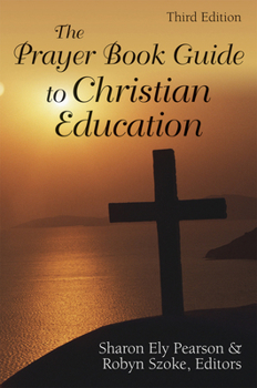 Paperback The Prayer Book Guide to Christian Education: Revised Common Lectionary Book