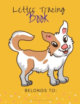 Paperback Letter Tracing Book: Handwriting Paper for Kids Ages 3-5 with Dog - Writing Practice for Preschoolers - Connecting Dotted Letters - Printin Book
