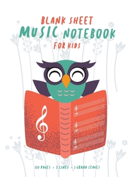 Paperback Blank Sheet Music Notebook for Kids: Music Owl: Wide Staff Music Manuscript Paper: large staves, perfect for younger learners, , 8.5 x 11 inch, 110 pa Book