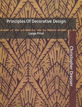 Paperback Principles Of Decorative Design: Large Print Book