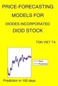 Paperback Price-Forecasting Models for Diodes Incorporated DIOD Stock Book