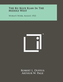 Paperback The Ku Klux Klan in the Middle West: World's Work, August, 1923 Book