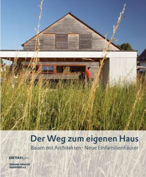 Paperback Der Weg Zum Eigenen Haus: Bauen Mit Architekten - Neue Einfamilienh?user [German] Book