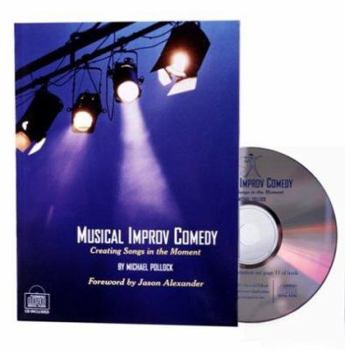 Paperback Musical Improv Comedy: Creating Songs in the Moment [With Audio CD] Book