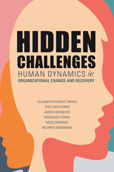 Paperback Hidden Challenges: Human Dynamics in Organizational Change and Recovery Book