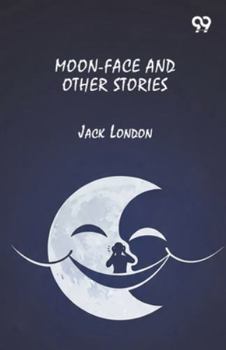 Moon-Face And Other Stories