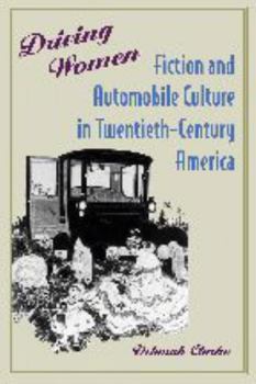 Paperback Driving Women: Fiction and Automobile Culture in Twentieth-Century America Book