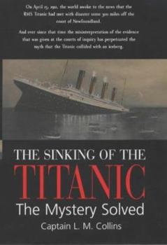 Hardcover The Sinking of the Titanic : The Mystery Solved Book