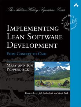 Implementing Lean Software Development: From Concept to Cash - Book  of the Addison-Wesley Signature Series