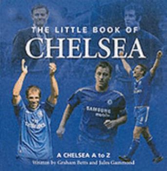 Hardcover The Little Book of Chelsea: A Chelsea A to Z Book