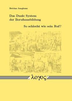 Paperback Das Duale System Der Berufsausbildung - So Schlecht Wie Sein Ruf? [German] Book