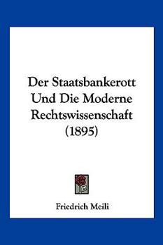 Paperback Der Staatsbankerott Und Die Moderne Rechtswissenschaft (1895) [German] Book