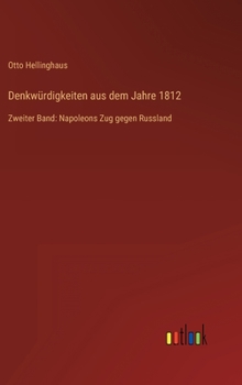 Denkwürdigkeiten aus dem Jahre 1812: Zweiter Band: Napoleons Zug gegen Russland