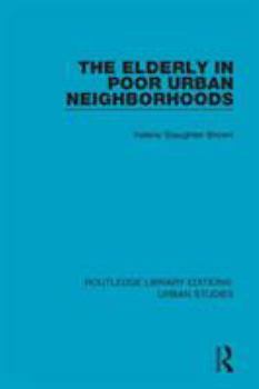 Paperback The Elderly in Poor Urban Neighborhoods Book