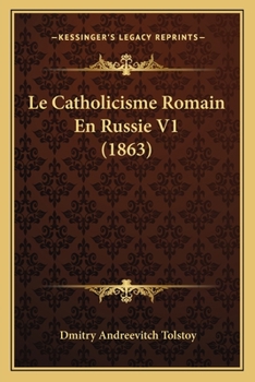 Paperback Le Catholicisme Romain En Russie V1 (1863) [French] Book