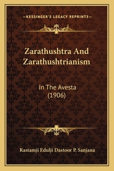 Paperback Zarathushtra And Zarathushtrianism: In The Avesta (1906) Book