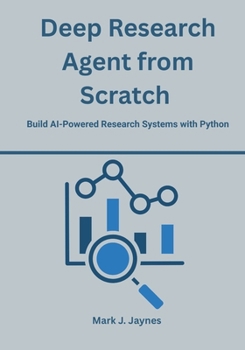 Paperback Deep Research Agent from Scratch: Build AI-Powered Research Systems with Python Book