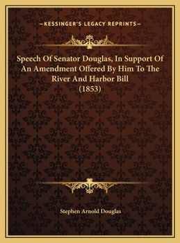 Speech Of Senator Douglas, In Support Of An Amendment Offered By Him To The River And Harbor Bill