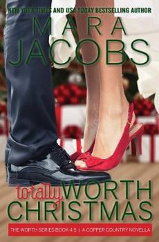 Paperback Totally Worth Christmas: The Worth Series Book 4.5: A Copper Country Novella Book