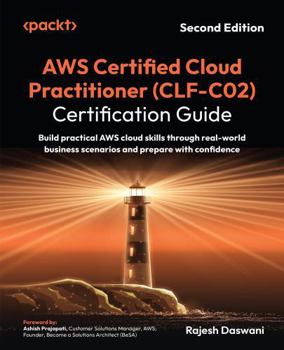 Paperback AWS Certified Cloud Practitioner (CLF-C02) Certification Guide: Build practical AWS cloud skills through real-world business scenarios and prepare with confidence Book