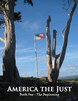 Paperback America the Just: Book One - The Beginning Book