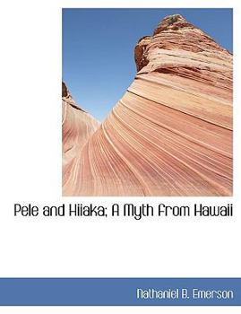 Paperback Pele and Hiiaka; A Myth from Hawaii Book