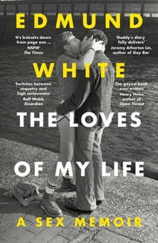 The Loves of My Life: A Sex Memoir