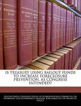 Paperback Is Treasury Using Bailout Funds to Increase Foreclosure Prevention, as Congress Intended? Book
