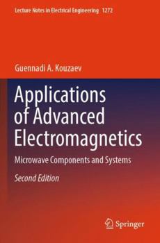 Paperback Applications of Advanced Electromagnetics: Microwave Components and Systems (Lecture Notes in Electrical Engineering) Book
