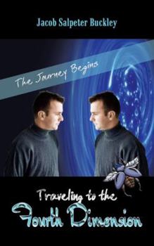 Paperback Traveling to the Fourth Dimension: The Journey Begins Book
