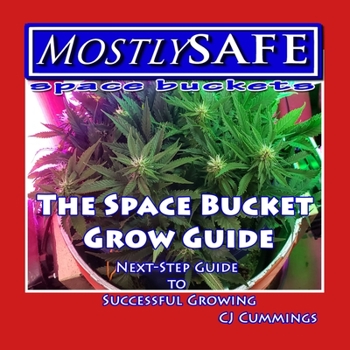 Paperback The Space Bucket Grow Guide - Next-Step Guide for Successful Growing Book