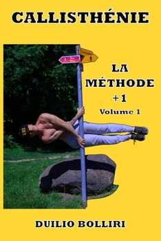 Paperback Callisthénie la méthode + 1: callsithénie, street workout, street lifting [French] Book