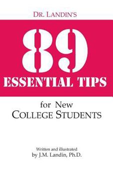 Paperback Dr. Landin's 89 Essential Tips for New College Students Book