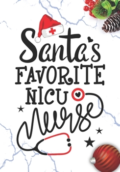 Paperback Santa's Favorite NICU Nurse: Blank Lined Journal Notebook for Neonatal Intensive Care Unit Nurses RN, NP Future Nurse Practitioner, Retired nurse, Book