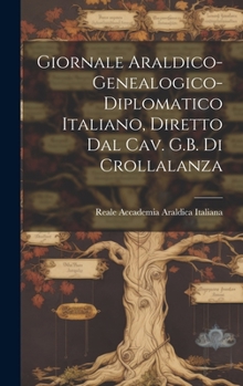 Hardcover Giornale Araldico-Genealogico-Diplomatico Italiano, Diretto Dal Cav. G.B. Di Crollalanza [Italian] Book