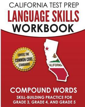 Paperback CALIFORNIA TEST PREP Language Skills Workbook Compound Words: Skill-Building Practice for Grade 3, Grade 4, and Grade 5 Book