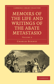 Paperback Memoirs of the Life and Writings of the Abate Metastasio: In Which Are Incorporated, Translations of His Principal Letters Book