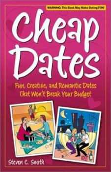 Paperback Cheap Dates: Fun, Creative, and Romantic Dates That Won't Break Your Budget Book