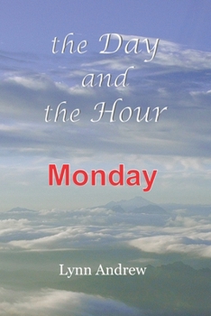 Paperback The Day and the Hour: Monday Book