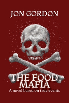 Hardcover The Food Mafia: A Novel Based on True Events Book